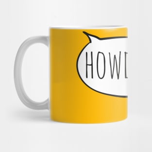 Cheerful HOWDY! with white speech bubble on yellow Mug